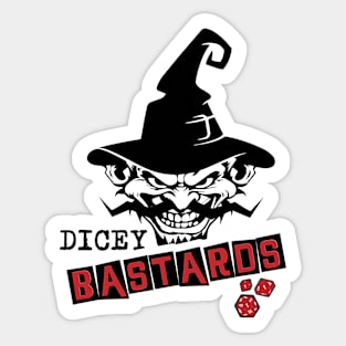 Dicey B*stards! Sticker